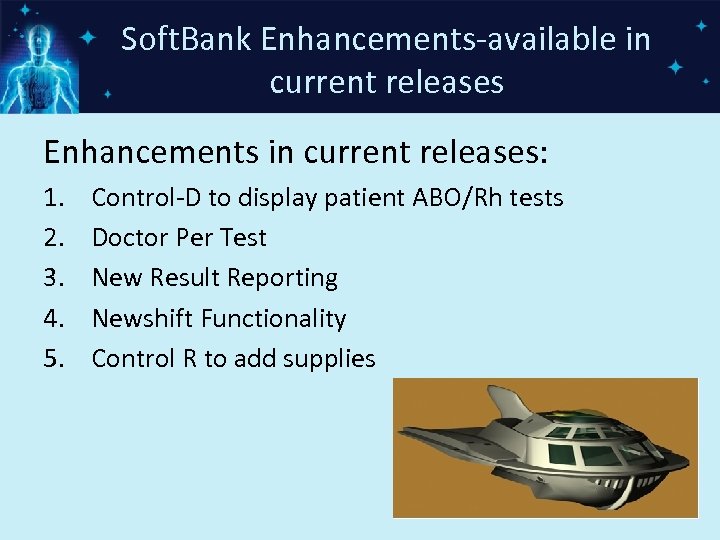 Soft. Bank Enhancements-available in current releases Enhancements in current releases: 1. 2. 3. 4.