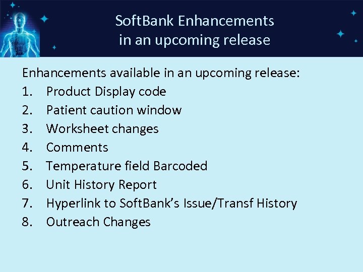 Soft. Bank Enhancements in an upcoming release Enhancements available in an upcoming release: 1.