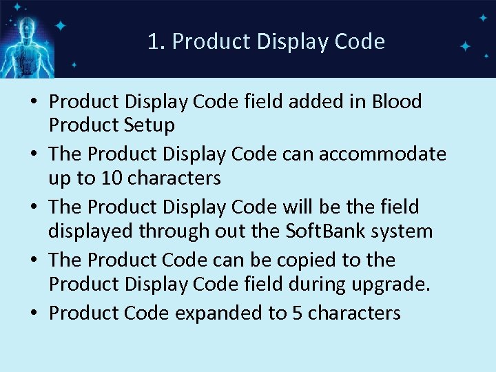 1. Product Display Code • Product Display Code field added in Blood Product Setup