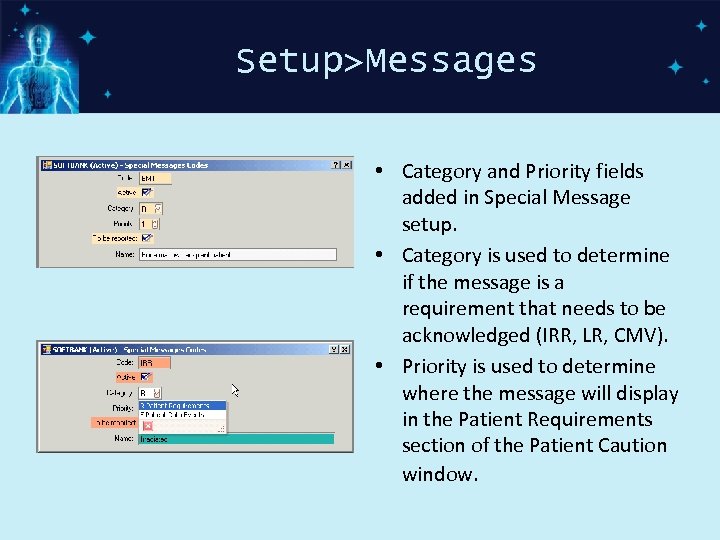 Setup>Messages • Category and Priority fields added in Special Message setup. • Category is