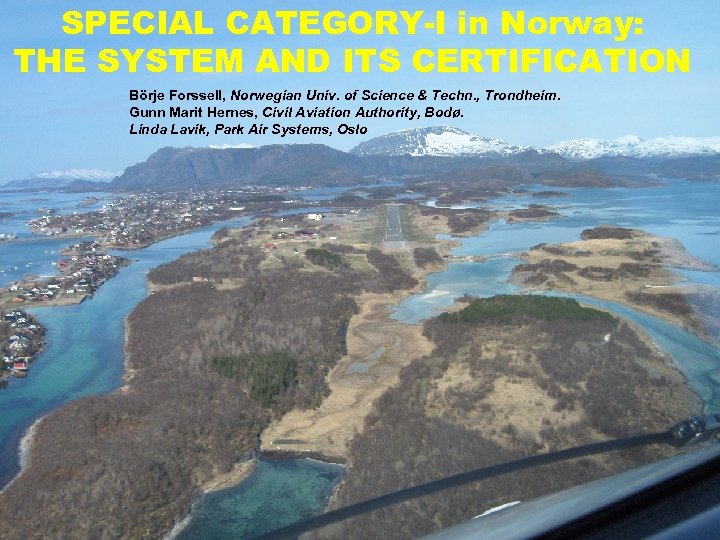 SPECIAL CATEGORY-I in Norway: THE SYSTEM AND ITS CERTIFICATION Börje Forssell, Norwegian Univ. of