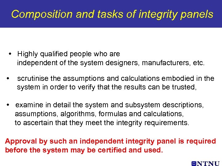 Composition and tasks of integrity panels • Highly qualified people who are independent of