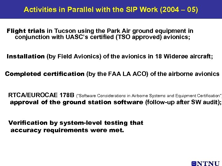 Activities in Parallel with the SIP Work (2004 – 05) Flight trials in Tucson