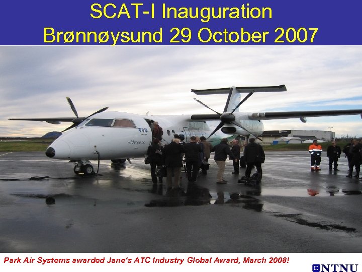 SCAT-I Inauguration Brønnøysund 29 October 2007 Park Air Systems awarded Jane's ATC Industry Global