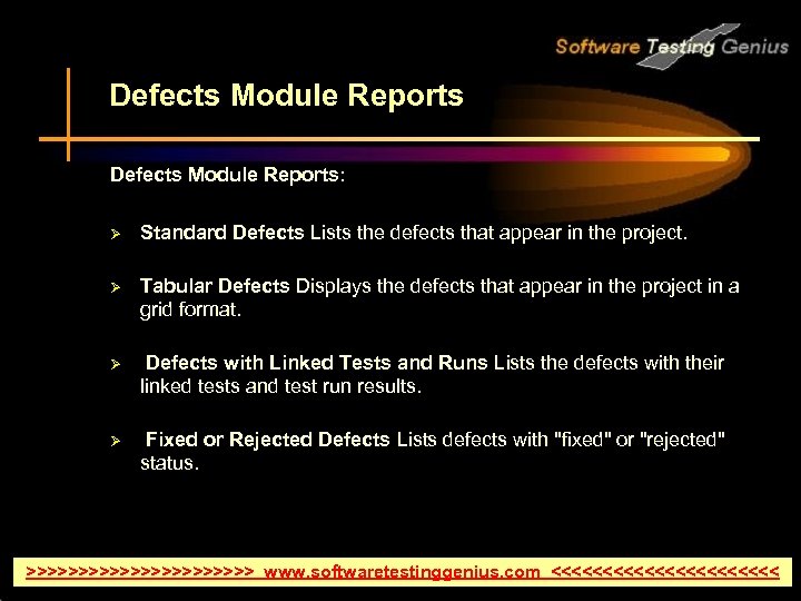 Defects Module Reports: Ø Standard Defects Lists the defects that appear in the project.