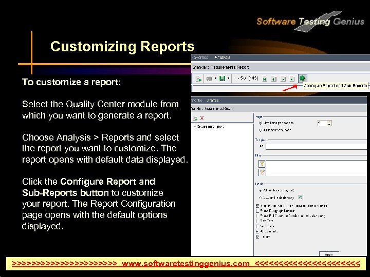Customizing Reports To customize a report: Select the Quality Center module from which you