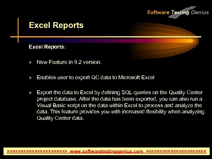 Excel Reports: Ø New Feature in 9. 2 version. Ø Enables user to export