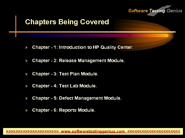 Chapters Being Covered Ø Chapter - 1: Introduction to HP Quality Center. Ø Chapter