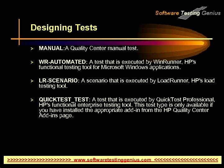 Designing Tests Ø MANUAL: A Quality Center manual test. Ø WR-AUTOMATED: A test that
