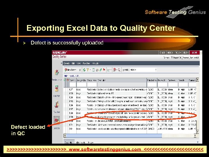 Exporting Excel Data to Quality Center Ø Defect is successfully uploaded Defect loaded in