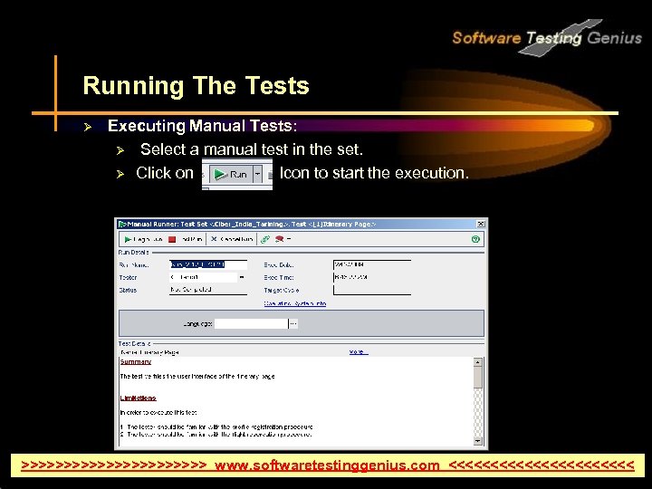 Running The Tests Ø Executing Manual Tests: Ø Select a manual test in the