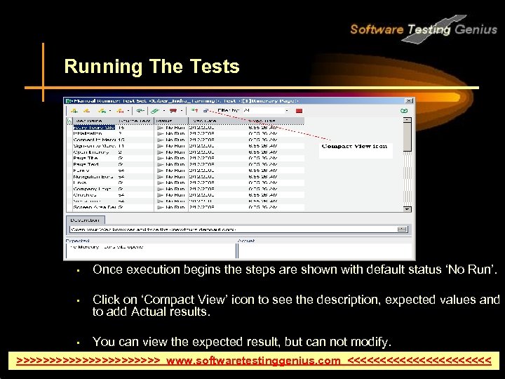 Running The Tests • Once execution begins the steps are shown with default status