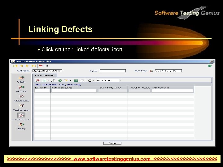 Linking Defects • Click on the ‘Linked defects’ icon. >>>>>>>>>>> www. softwaretestinggenius. com <<<<<<<<<<<