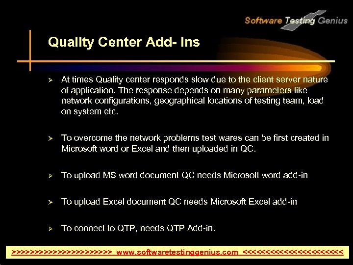 Quality Center Add- ins Ø At times Quality center responds slow due to the