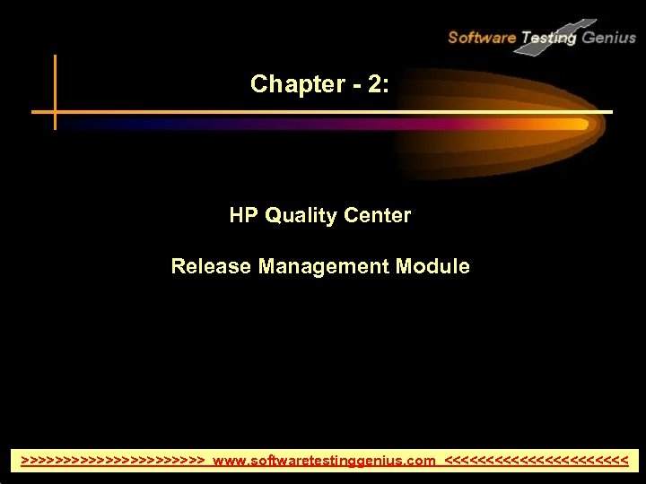 Chapter - 2: HP Quality Center Release Management Module >>>>>>>>>>> www. softwaretestinggenius. com <<<<<<<<<<<