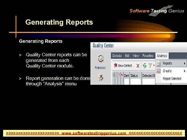 Generating Reports Ø Quality Center reports can be generated from each Quality Center module.