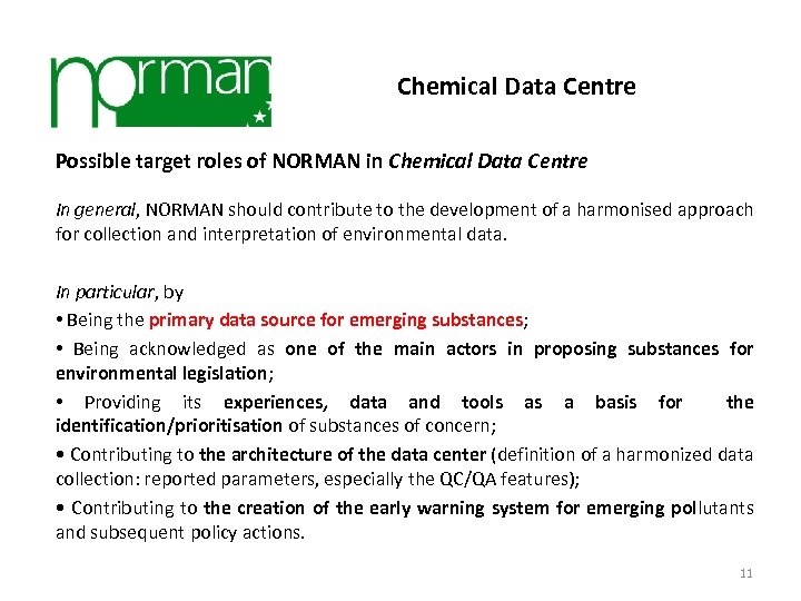 Chemical Data Centre Possible target roles of NORMAN in Chemical Data Centre In general,