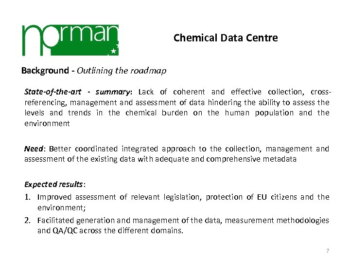 Chemical Data Centre Background - Outlining the roadmap State-of-the-art - summary: Lack of coherent