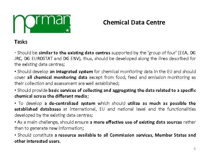 Chemical Data Centre Tasks • Should be similar to the existing data centres supported