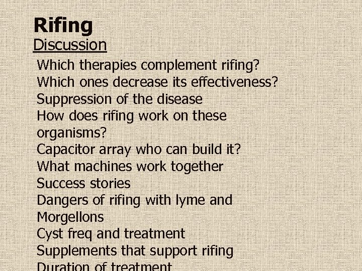 Rifing Discussion Which therapies complement rifing? Which ones decrease its effectiveness? Suppression of the