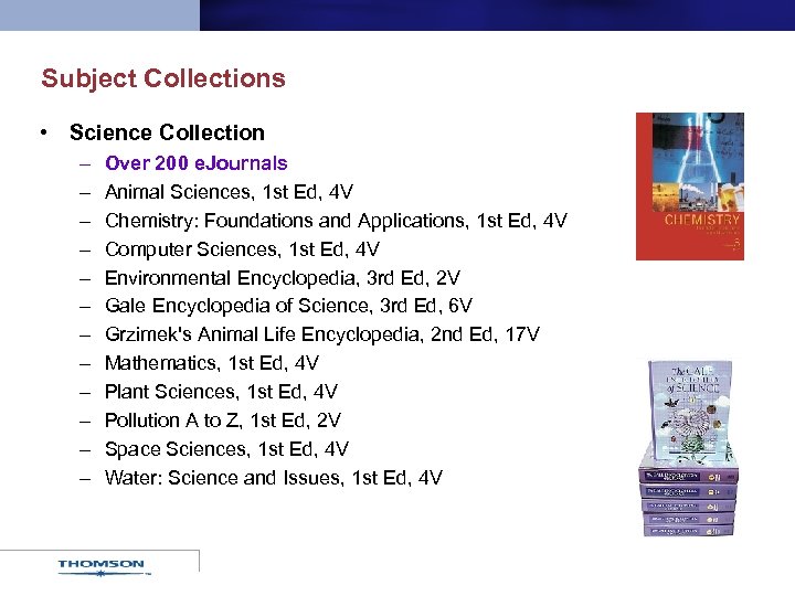 Subject Collections • Science Collection – – – Over 200 e. Journals Animal Sciences,