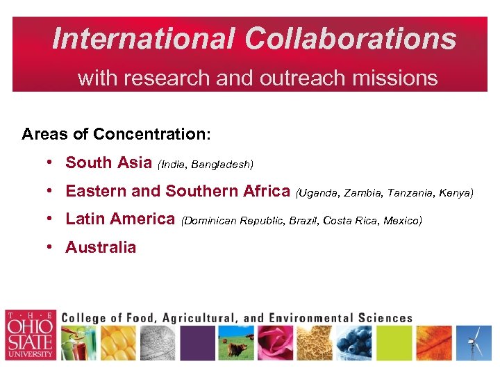International Collaborations with research and outreach missions Areas of Concentration: • South Asia (India,