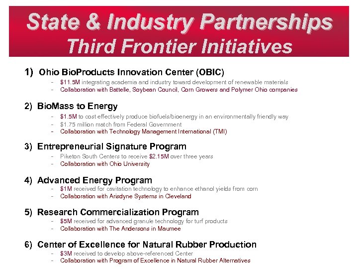 State & Industry Partnerships Third Frontier Initiatives 1) Ohio Bio. Products Innovation Center (OBIC)