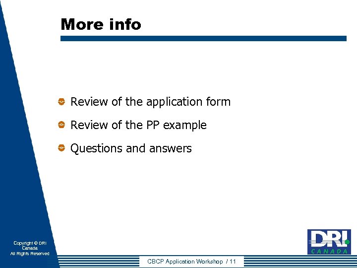 More info Review of the application form Review of the PP example Questions and