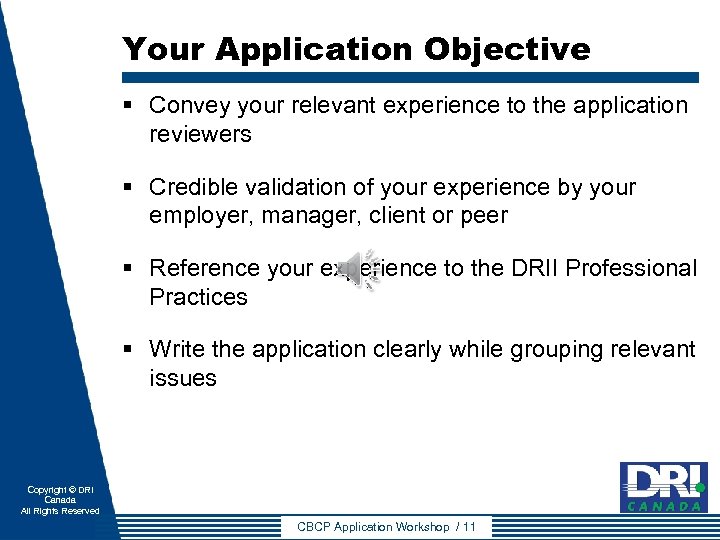 Your Application Objective § Convey your relevant experience to the application reviewers § Credible