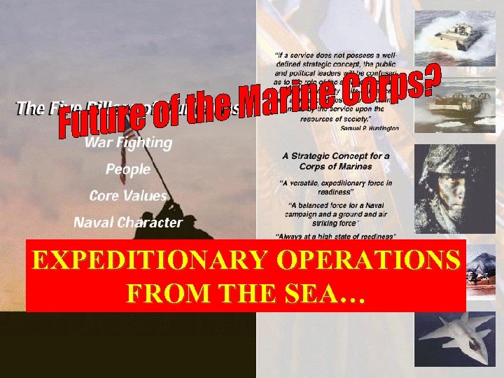 EXPEDITIONARY OPERATIONS FROM THE SEA… 