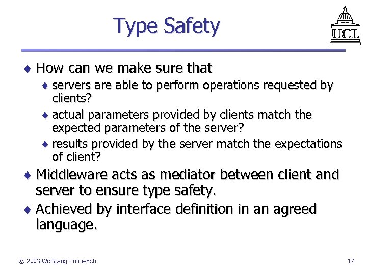 Type Safety ¨ How can we make sure that ¨ servers are able to