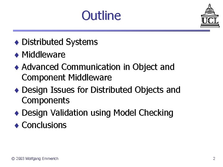 Outline ¨ Distributed Systems ¨ Middleware ¨ Advanced Communication in Object and Component Middleware