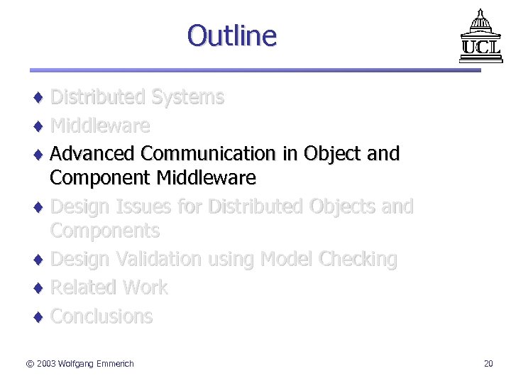 Outline ¨ Distributed Systems ¨ Middleware ¨ Advanced Communication in Object and Component Middleware