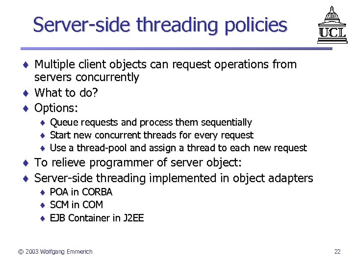 Server-side threading policies ¨ Multiple client objects can request operations from servers concurrently ¨