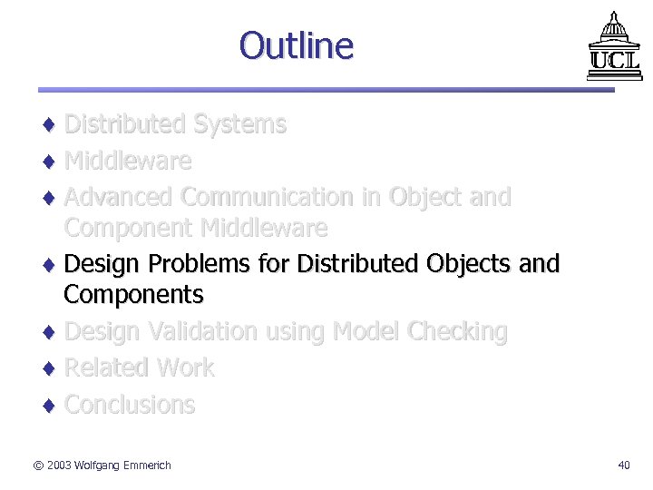 Outline ¨ Distributed Systems ¨ Middleware ¨ Advanced Communication in Object and Component Middleware