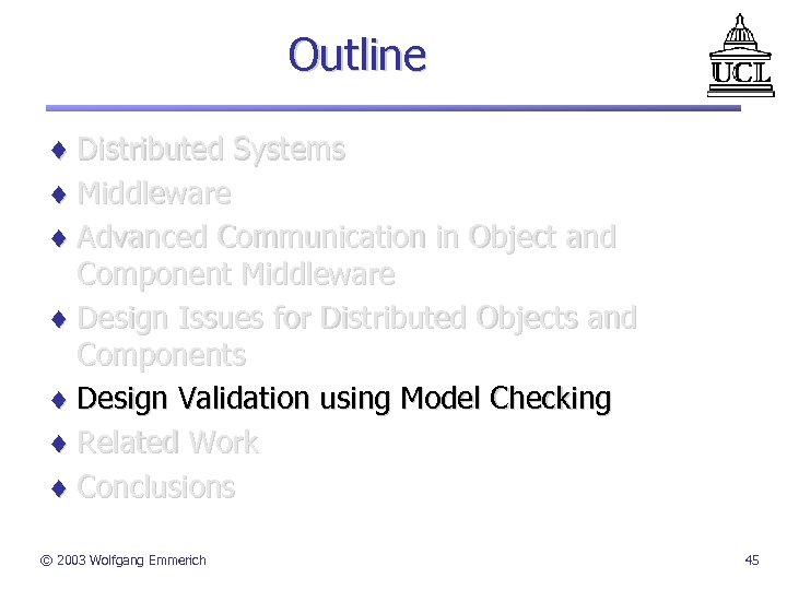 Outline ¨ Distributed Systems ¨ Middleware ¨ Advanced Communication in Object and Component Middleware