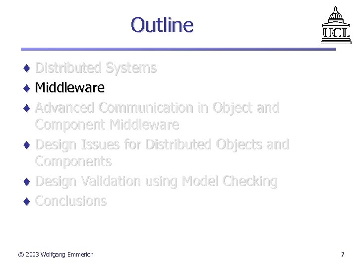 Outline ¨ Distributed Systems ¨ Middleware ¨ Advanced Communication in Object and Component Middleware