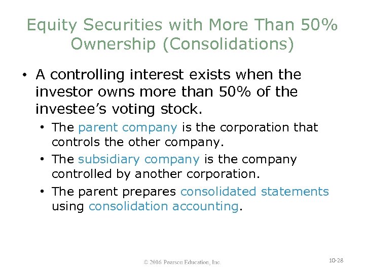 Equity Securities with More Than 50% Ownership (Consolidations) • A controlling interest exists when
