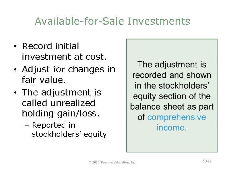 Available-for-Sale Investments • Record initial investment at cost. • Adjust for changes in fair