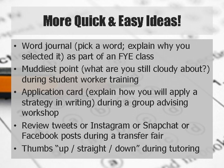 More Quick & Easy Ideas! • Word journal (pick a word; explain why you