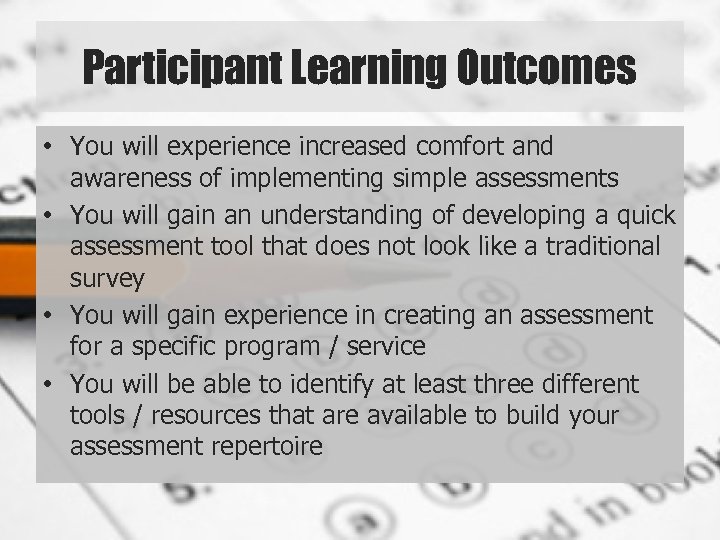Participant Learning Outcomes • You will experience increased comfort and awareness of implementing simple