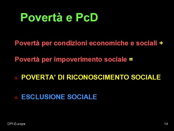 Povertà e Pc. D Povertà per condizioni economiche e sociali + Povertà per impoverimento