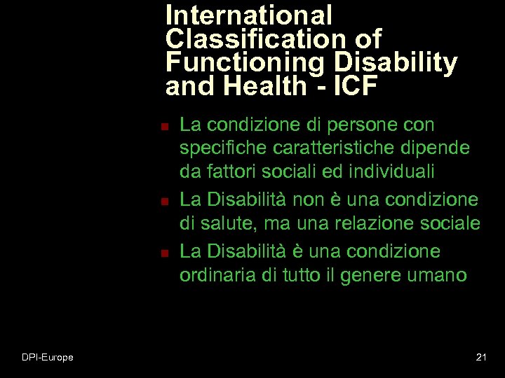 International Classification of Functioning Disability and Health - ICF n n n DPI-Europe La