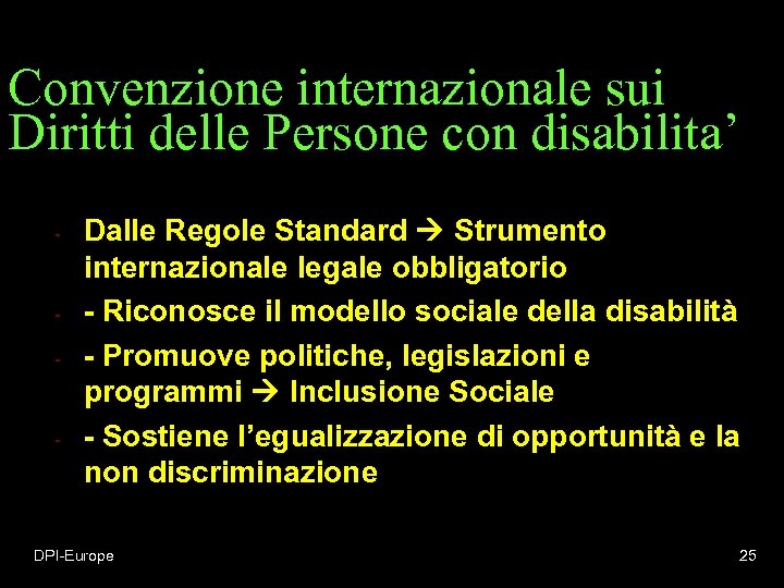 Convenzione internazionale sui Diritti delle Persone con disabilita’ - - - Dalle Regole Standard