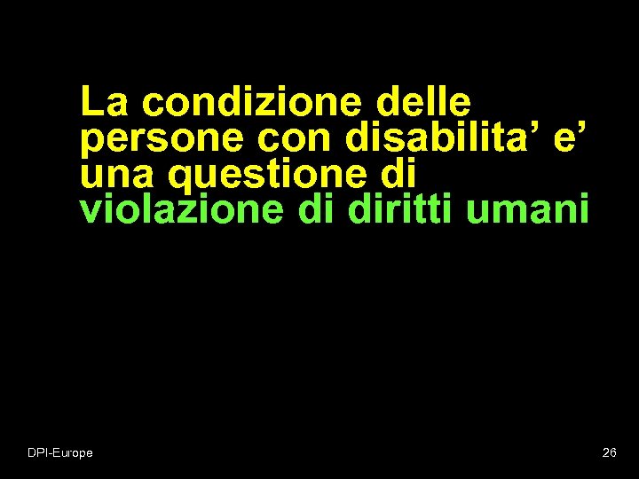 La condizione delle persone con disabilita’ e’ una questione di violazione di diritti umani