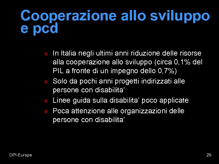Cooperazione allo sviluppo e pcd n n DPI-Europe In Italia negli ultimi anni riduzione