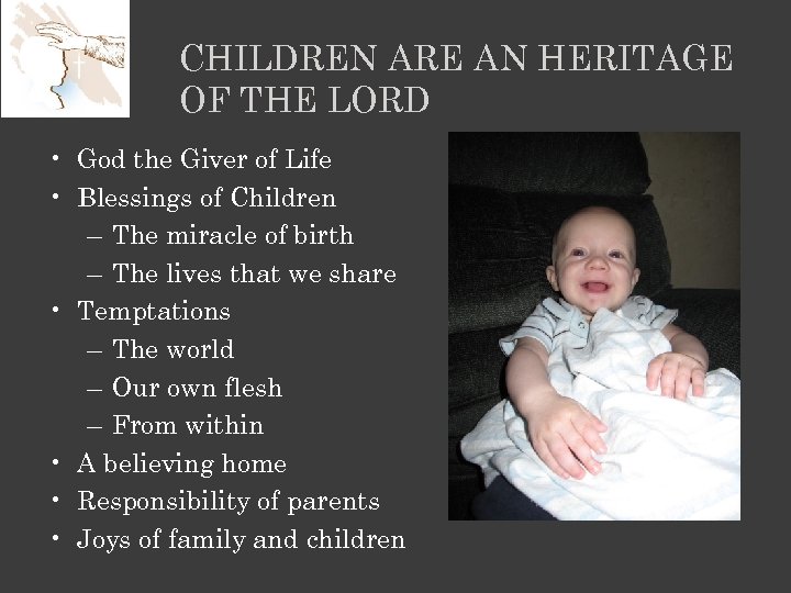 CHILDREN ARE AN HERITAGE OF THE LORD • God the Giver of Life •
