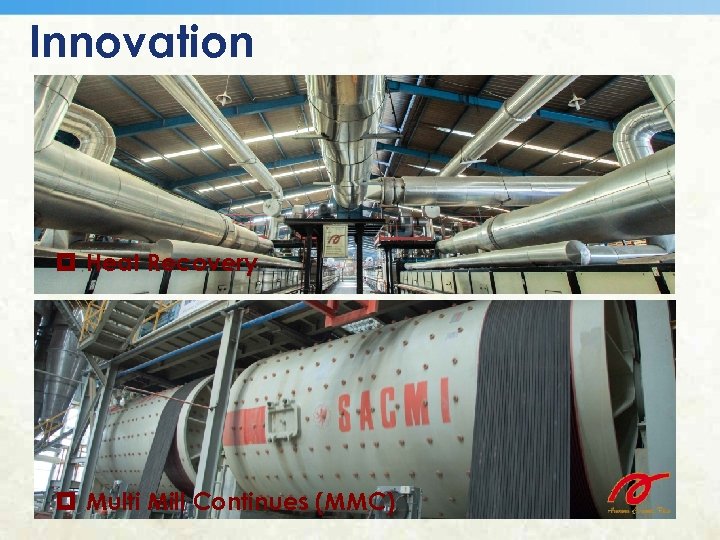 Innovation Heat Recovery Multi Mill Continues (MMC) 