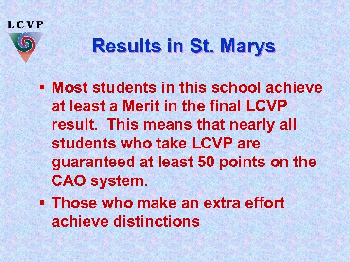 Results in St. Marys § Most students in this school achieve at least a