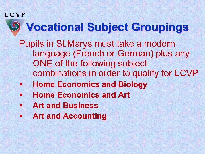 Vocational Subject Groupings Pupils in St. Marys must take a modern language (French or